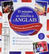 15 minutes par jour pour se remettre à l'anglais : Une méthode efficace pour parler anglais ! Pour débutants et faux débutants (1CD audio MP3)