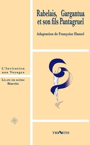 Rabelais, Gargantua et son fils Pantagruel: Adaptation de Françoise Hamel