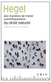 Des manières de traiter scientifiquement du droit naturel ;: de sa place dans la philosophie pratique et de son rapport aux sciences positives du droit