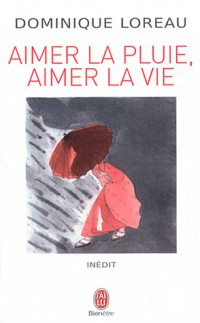 Aimer la pluie, aimer la vie