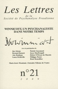 Les Lettres de la Société de Psychanalyse Freudienne, N° 21/2009 : Winnicott, un psychanalyste dans notre temps