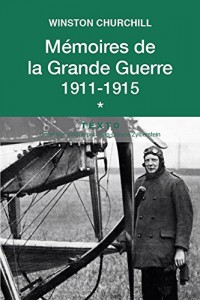 Mémoires de la Grande Guerre 1911-1915. Tome 1