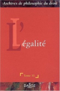 L'égalité - Tome 51: Archives de philosophie du droit