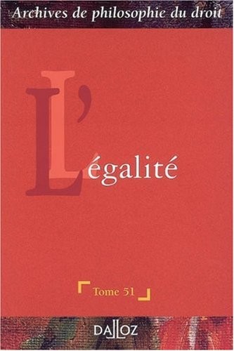 L'égalité - Tome 51: Archives de philosophie du droit