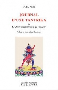 Journal d'une tantrika : Ou Le doux saisissement de l'amour