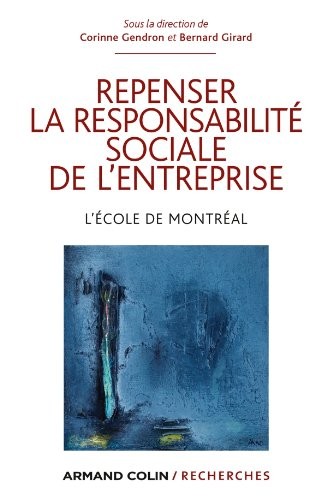 Repenser la responsabilité sociale de l'entreprise: L'école de Montréal