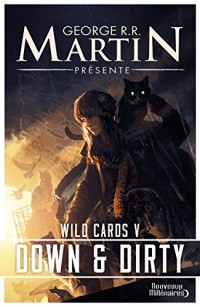 Wild Cards, Tome 5 : Down and dirty