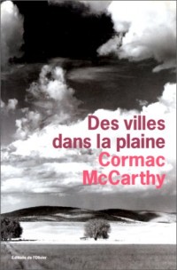 Des villes dans la plaine (La Trilogie des confins, t. 3)