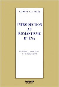 Introduction au romantisme d'Iéna : Friedrich Schlegel et l'Athenäum