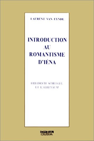 Introduction au romantisme d'Iéna : Friedrich Schlegel et l'Athenäum
