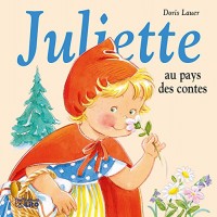 Juliette au pays des contes - Dès 3 ans