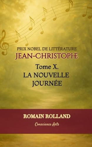 JEAN-CHRISTOPHE: TOME 10 - LA NOUVELLE JOURNÉE