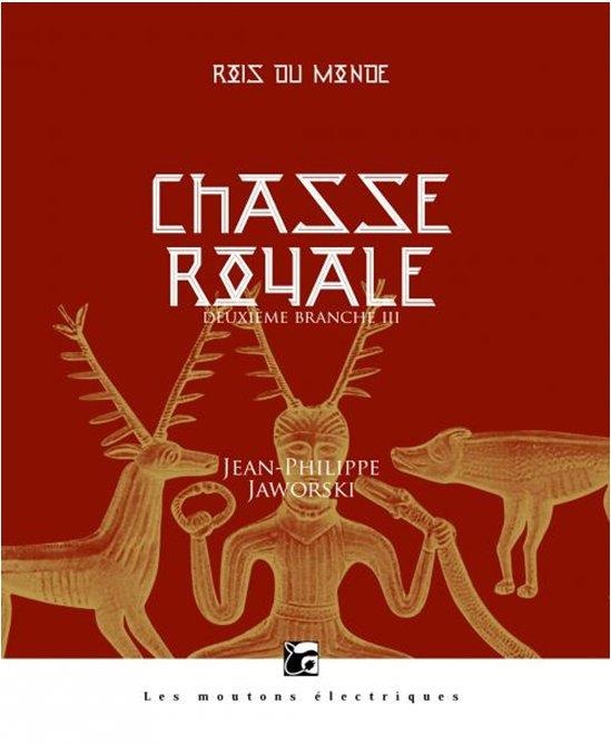 Rois du monde, Tome 3 : Chasse royale : Deuxième branche