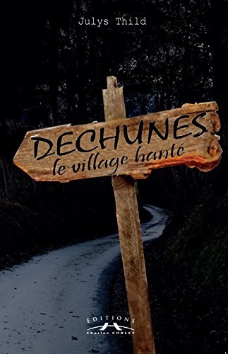 Déchunes : Le village hanté