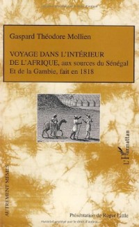 Voyage dans l'intérieur de l'Afrique, aux sources du Sénégal et de la Gambie, fait en 1818