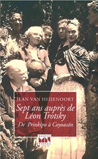 Sept ans auprès de Léon Trotsky : De Prinkipo à Coyacan