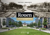 Rouen : 100 ans de changements (1910-2010)