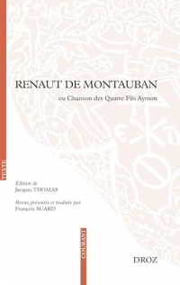 Renaut de Montauban: Ou Histoire de Renaud de Montauban, de ses frères et de son cousin Maugis