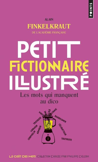 Petit fictionnaire illustré - Les mots qui manquent au dico