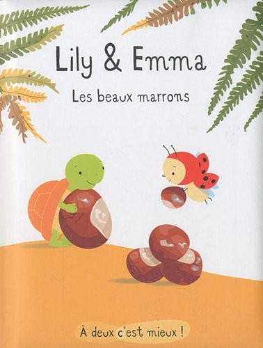 Lily & Emma : Les beaux marrons