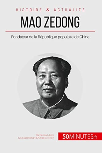 Mao Zedong: Fondateur de la République populaire de Chine