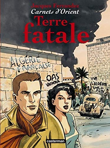Carnets d'Orient, Tome 10 : Terre fatale