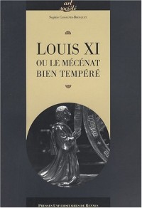 Louis XI ou le mécénat bien tempéré