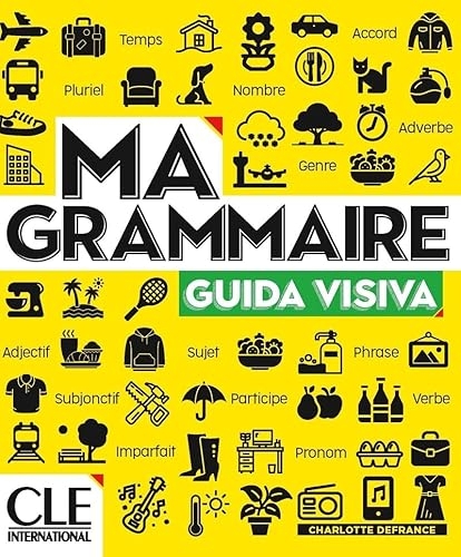 Ma grammaire - Guida visiva / Versione italiana - Niveaux A1-B2 - Livre