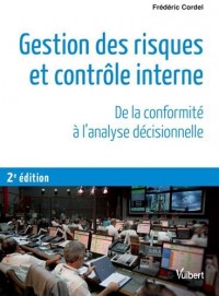 Gestion des risques et contrôle interne - De la conformité à l analyse décisionnelle
