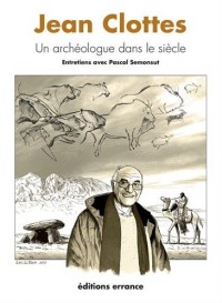 Jean Clottes : Un archéologue dans le siècle