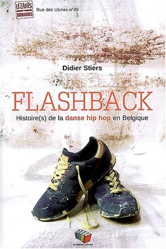 Flashback : Histoire(s) de la danse hip hop en Belgique