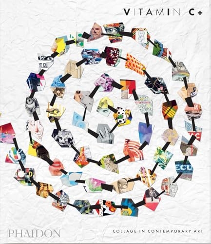 Vitamin C+: Collage in Contemporary Art
