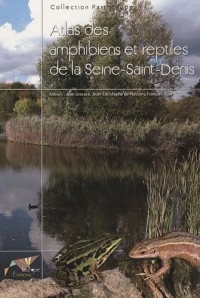 Atlas des amphibiens et reptiles de la Seine-Saint-Denis