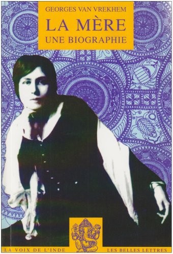 La Mère: Une biographie