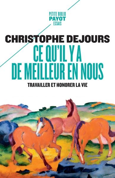 Ce qu'il y a de meilleur en nous: Travailler et honorer la vie