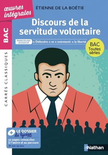 Discours de la servitude volontaire BAC Français 1re 2026 - Parcours :  Défendre  et  entretenir  la liberté - voies générale et technologique - édition intégrale prescrite