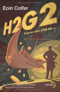 H2G2 tome 6 : Encore une chose...
