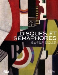 Disques et sémaphores : Le langage du signal chez Fernand Léger et ses contemporains