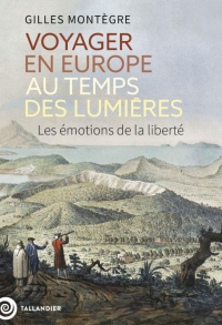 Voyager en Europe au temps des lumières: Les émotions de la liberté