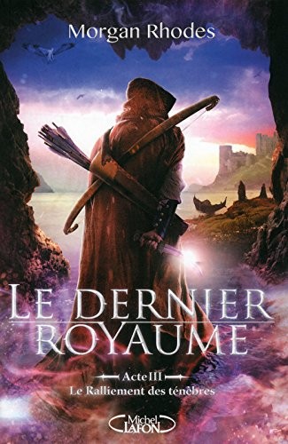 Le Dernier Royaume - Acte III Le ralliement des tenèbres (03)