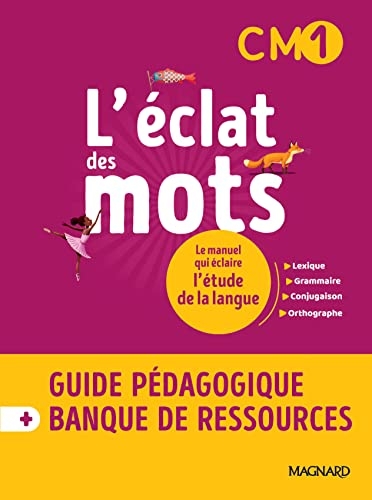 L’éclat des mots CM1 (2022) - Guide pédagogique papier + Banque de ressources à télécharger: Le manuel qui éclaire l'étude de la langue