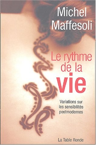 Le rythme de la vie: Variations sur l'imaginaire postmoderne