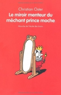 Le miroir menteur du méchant prince moche