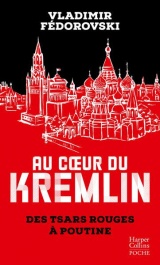 Au coeur du Kremlin: Des tsars rouges à Poutine [Poche]