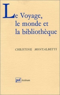 Le voyage, le monde et la bibliothèque