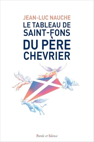 Le tableau de Saint-Fons du père Chevrie: Méditation à la lumière des écrits de saint-Irénée, Maurice Zundel et Claude Tresmontant
