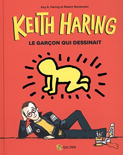 Keith Haring, le garçon qui dessinait
