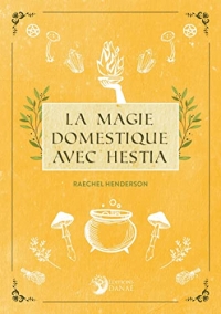 La Magie Domestique avec Hestia