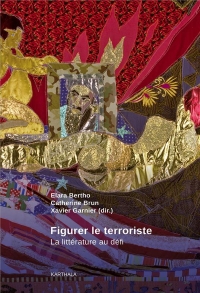 Figurer le Terroriste. la Litterature au Defi