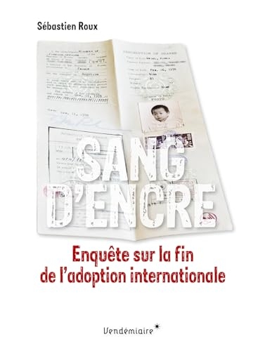 Sang D'Encre - Enquete Sur La Fin De L'Adoption Internationale
